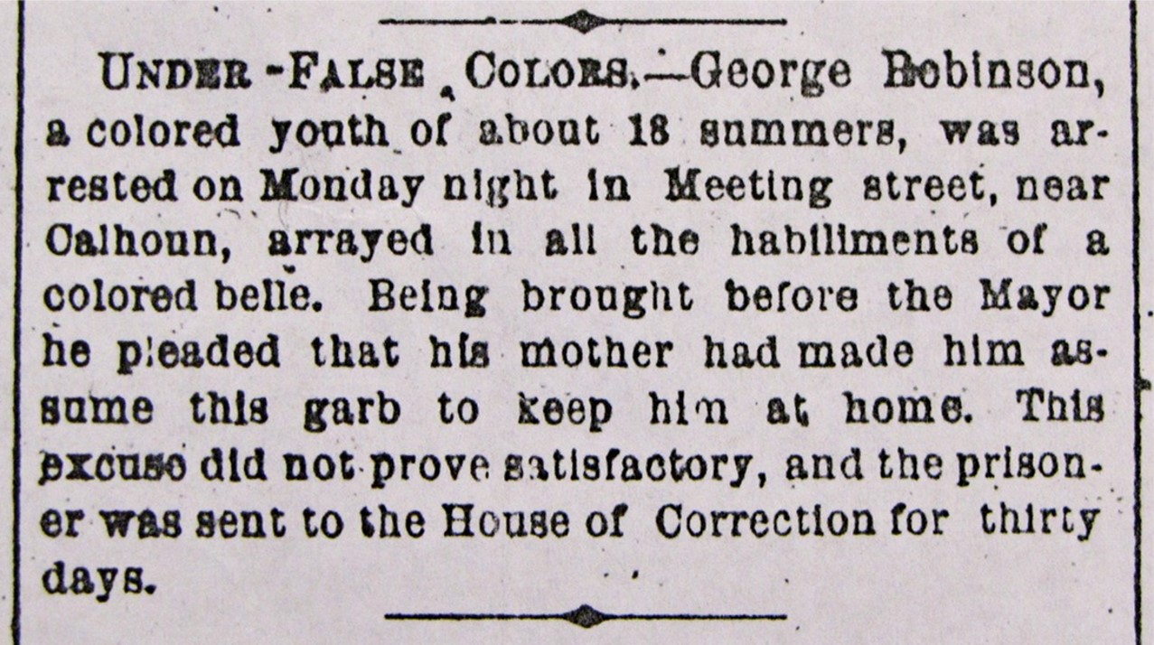 A news brief from May 1871 detailing the arrest of George Robinson for cross-dressing on Meeting Street near Calhoun.