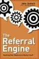 The referral engine : teaching your business how to market itself